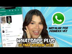 Descarga WhatsApp Plus 2023: Cómo obtener la última versión